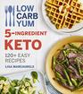 Low Carb Yum 5-Ingredient Keto: 120+ Easy Recipes