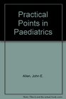 Practical Points in Paediatrics