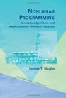 Nonlinear Programming Concepts Algorithms and Applications to Chemical Processes