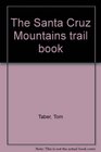 The Santa Cruz Mountains trail book