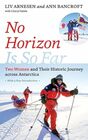 No Horizon Is So Far Two Women and Their Historic Journey across Antarctica