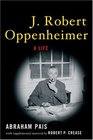 J Robert Oppenheimer A Life Abraham Pais