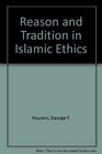 Reason and Tradition in Islamic Ethics