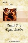 Twixt Two Equal Armies