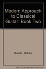 Modern Approach to Classical Guitar Book Two