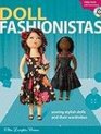 Doll Fashionistas Beautiful Dolls and Ultracool Fashions You Create With Needle and Thread
