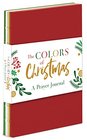 Colors of Christmas A Devotional Prayer Journal