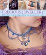 Precious Jewellery 25 Jewellery Projects Using Precious and SemiPrecious Beads