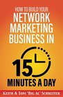 How to Build Your Network Marketing Business in 15 Minutes a Day Fast Efficient Awesome