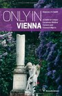 Only in Vienna Guide to Hidden Corners LittleKnown Places  Unusual Objects