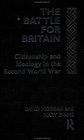 The Battle for Britain Citizenship and Ideology in the Second World War