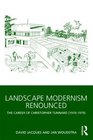 Landscape Modernism Renounced The Career of Christopher Tunnard