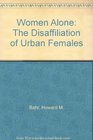 Women alone The disaffiliation of urban females