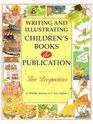 Writing and Illustrating Children\'s Books for Publication: Two Perspectives