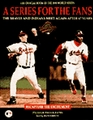A Series for the Fans (Official Book of the World Series)