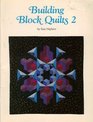 Building Block Quilts 2