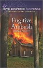 Fugitive Ambush (Range River Bounty Hunters, Bk 2) (Love Inspired Suspense, No 983)