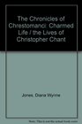 The Chronicles of Chrestomanci Charmed Life / the Lives of Christopher Chant