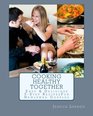 Cooking Healthy Together: Easy & Delicious 5-Step Recipes for Newlywed Couples