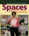 Spaces  Places Designing Classrooms for Literacy
