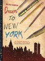 Drawn to New York An Illustrated Chronicle of Three Decades in New York City
