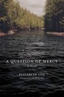 A Question of Mercy A Novel