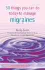 50 Things You Can Do Today to Manage Migraines