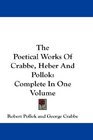 The Poetical Works Of Crabbe Heber And Pollok Complete In One Volume