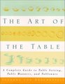 The Art of the Table A Complete Guide to Table Setting Table Manners and Tableware
