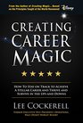 Career Magic How To Stay On Track To Achieve A Stellar Career And Survive And Thrive The Ups And Downs