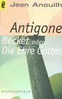 Antigone / Becket oder die Ehre Gottes Schauspiele