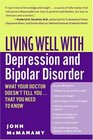 Living Well with Depression and Bipolar Disorder What Your Doctor Doesn't Tell YouThat You Need to Know