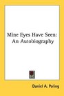 Mine Eyes Have Seen An Autobiography