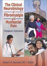The Clinical Neurobiology of Fibromyalgia and Myofascial Pain Therapeutic Implications
