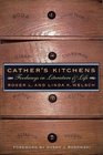 Cather's Kitchens Foodways in Literature and Life