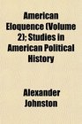 American Eloquence  Studies in American Political History