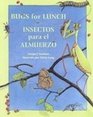 Bugs for Lunch/Insectos Para El Almuerzo Insectos Para El Almuerzo