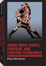 Bowie Knife Fights Fighters and Fighting Techniques