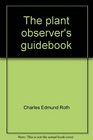 The plant observer's guidebook A field botany manual for the amateur naturalist