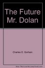 The Future Mr Dolan