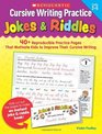 Cursive Writing Practice Jokes  Riddles 40 Reproducible Practice Pages That Motivate Kids to Improve Their Cursive Writing