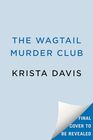 The Wagtail Murder Club (A Paws & Claws Mystery)