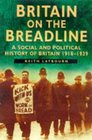 Britain on the Breadline A Social and Political History of Britain 19181939