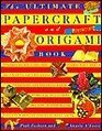 The Ultimate Papercrafts and Origami Book
