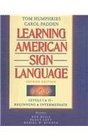 Learning American Sign Language Beginning  Intermediate  Levels I  II