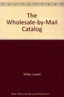 The WholesaleByMail Catalog
