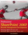 Professional SharePoint 2007 Records Management Development Managing Official Records with Microsoft Office SharePoint Server 2007