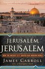 Jerusalem Jerusalem How the Ancient City Ignited Our Modern World