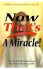Now That's a Miracle Reflections on Faith and Life