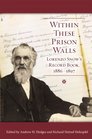 Within These Prison Walls Lorenzo Snow's Record Book 18861897